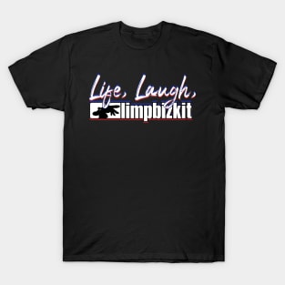 live-laugh-limp-bizkit T-Shirt